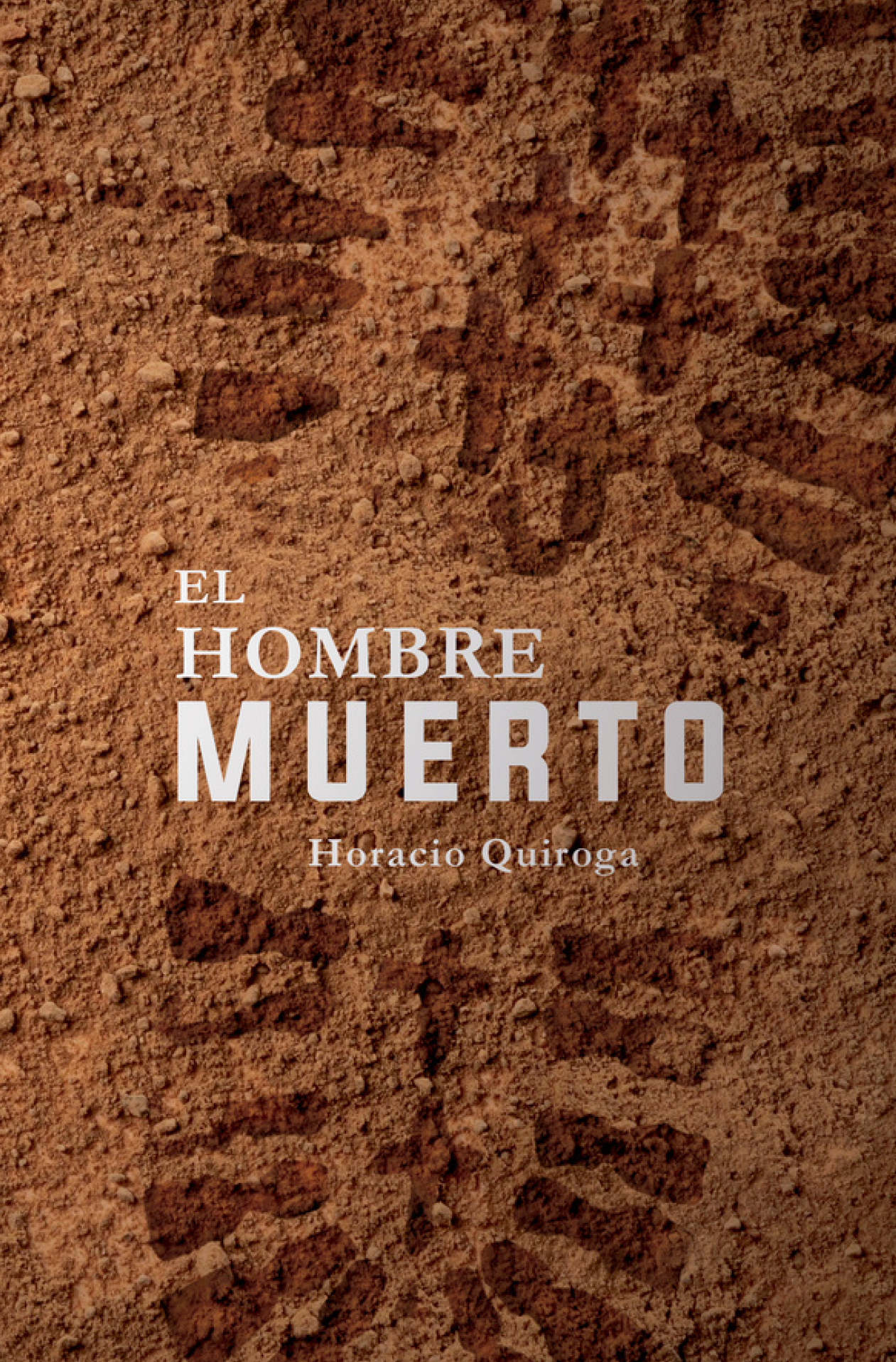 EL HOMBRE MUERTO / HORACIO QUIROGA