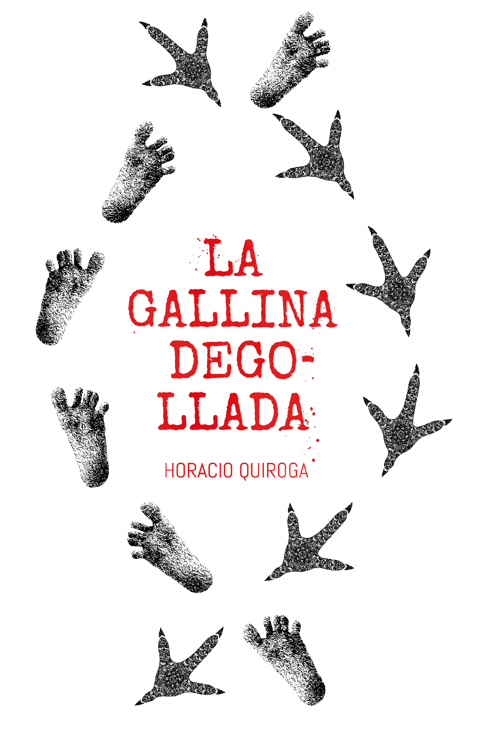 LA GALLINA DEGOLLADA / HORACIO QUIROGA